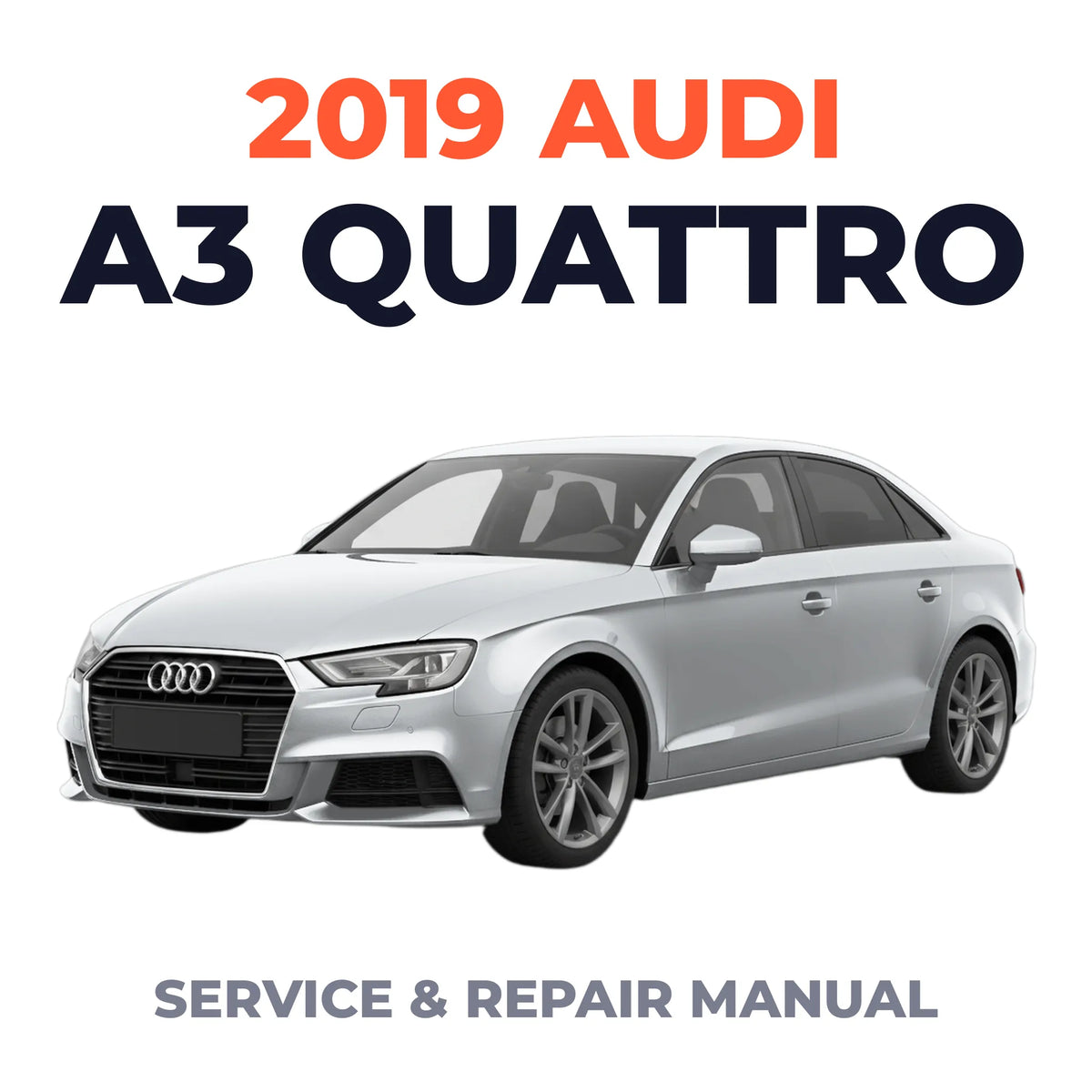 2019 Audi A3 Quattro Service and Repair Manual