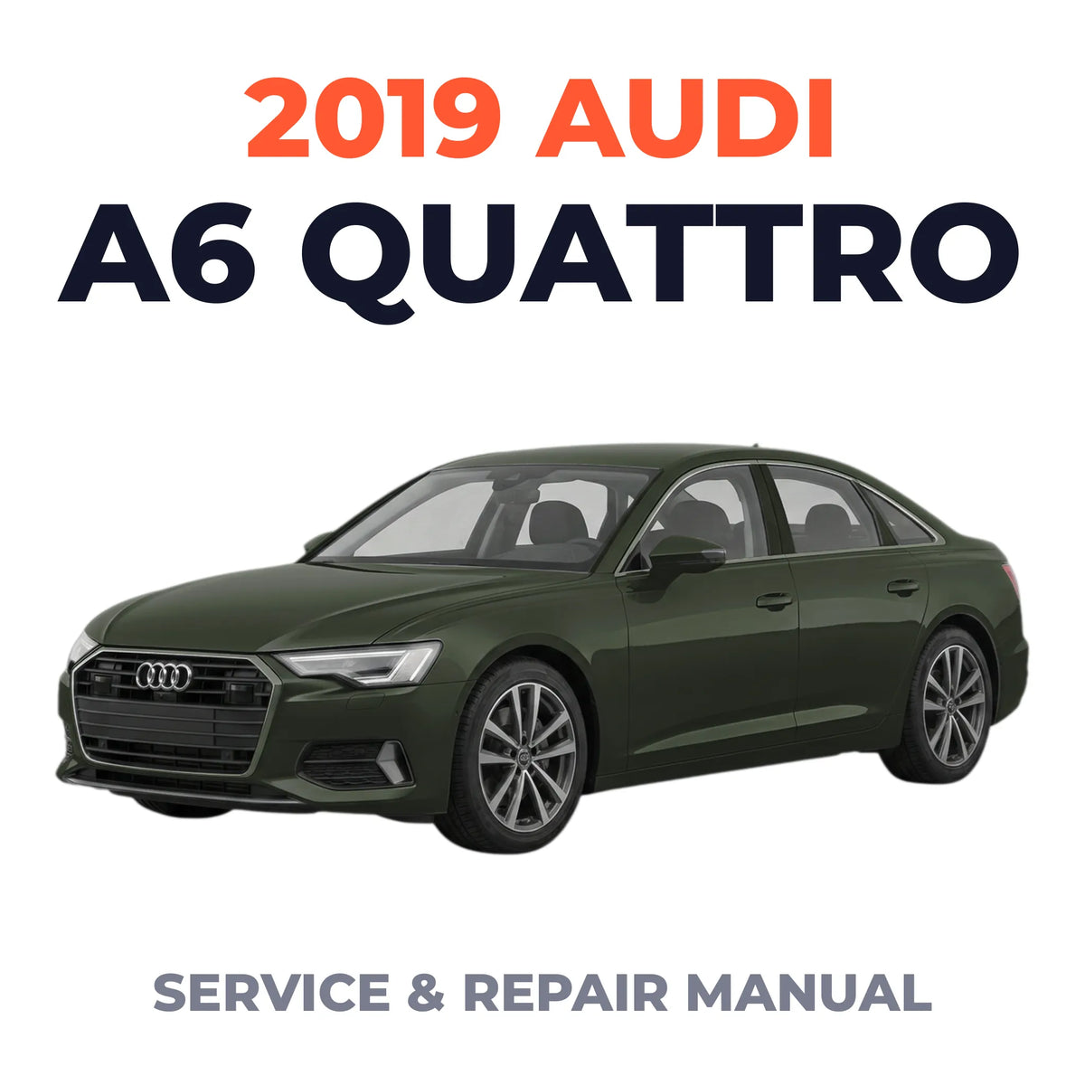 2019 Audi A6 Quattro Service and Repair Manual