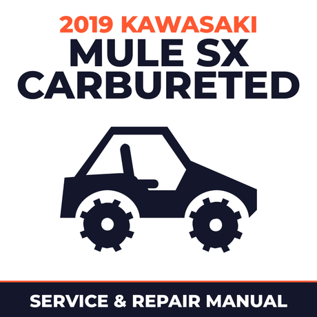 2019 Kawasaki Mule SX Carbureted Service and Repair Manual - side-by-side workshop manual cover