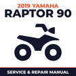 2019 Yamaha RAPTOR 90 Service and Repair Manual - ATV workshop manual cover