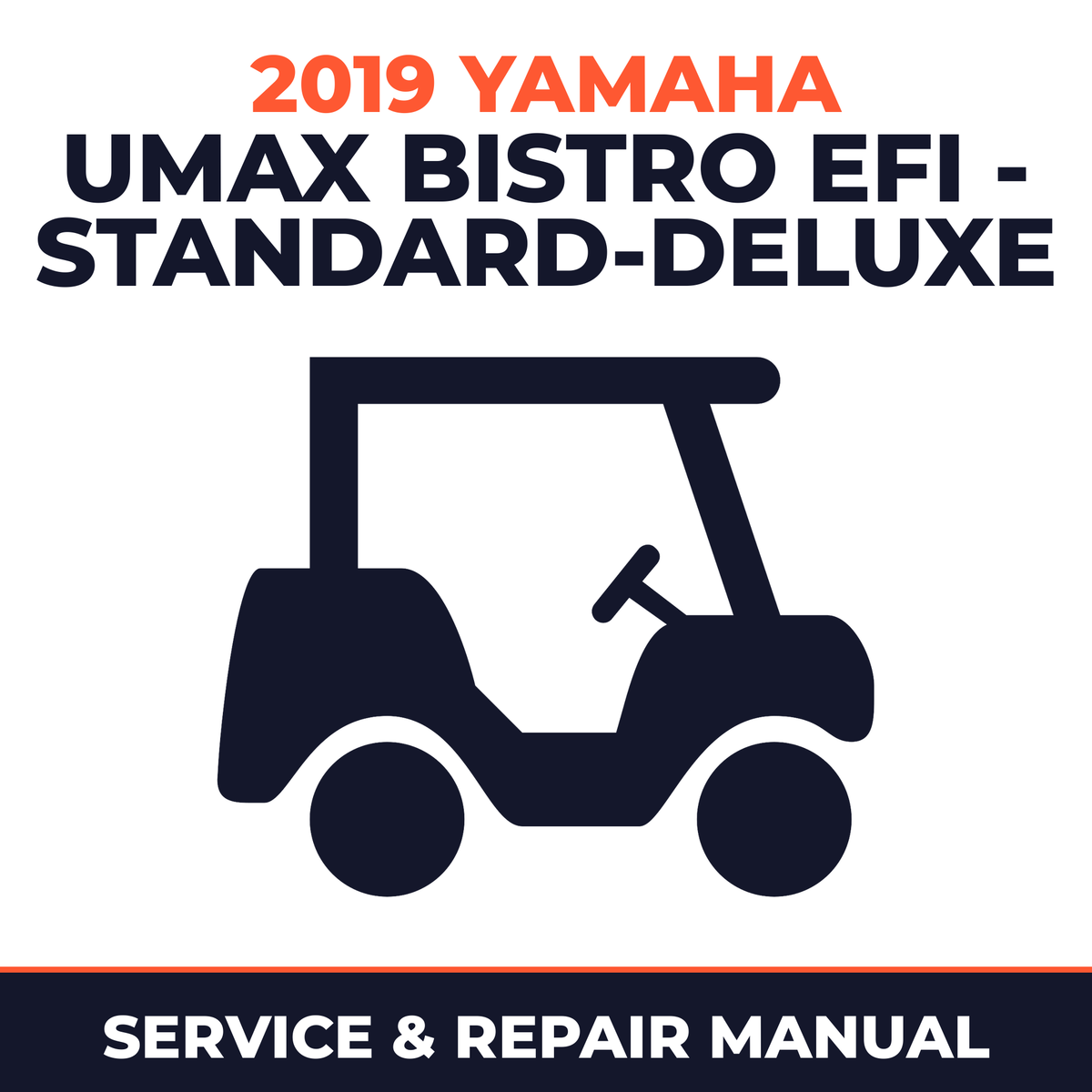 2019 Yamaha UMAX BISTRO EFI - STANDARD-DELUXE Service and Repair Manual - golf car workshop manual cover