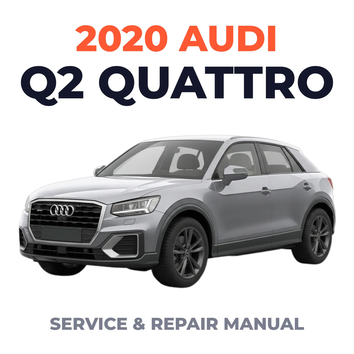 2020 Audi Q2 Quattro Service and Repair Manual