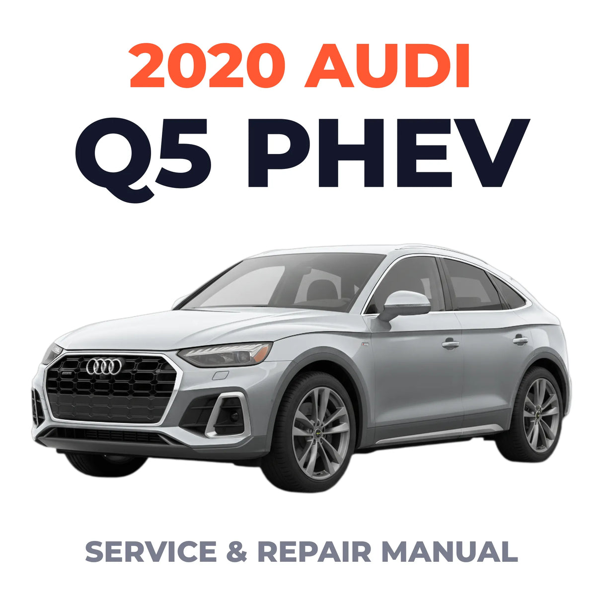 2020 Audi Q5 PHEV Service and Repair Manual