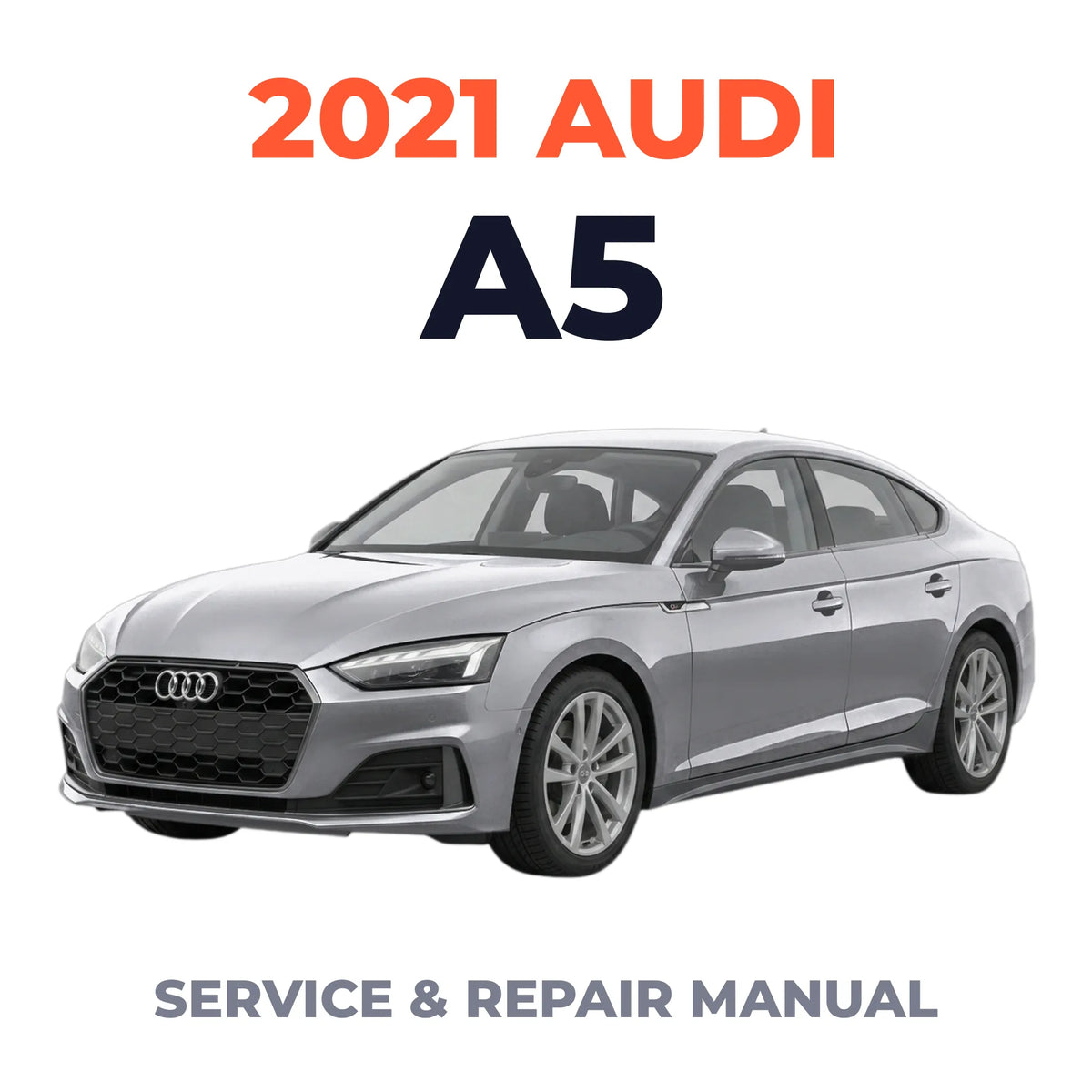 2021 Audi A5 Service and Repair Manual