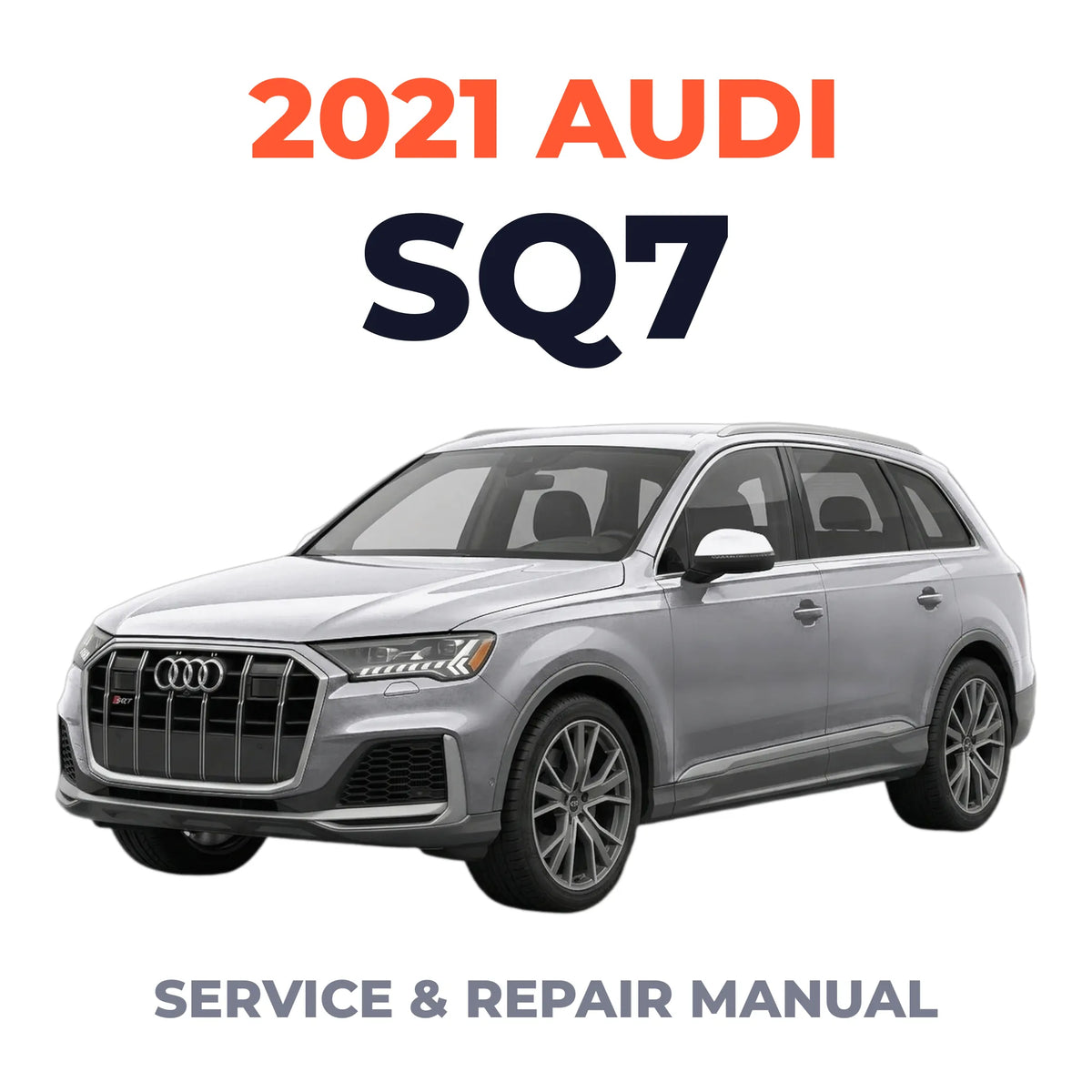 2021 Audi SQ7 Service and Repair Manual