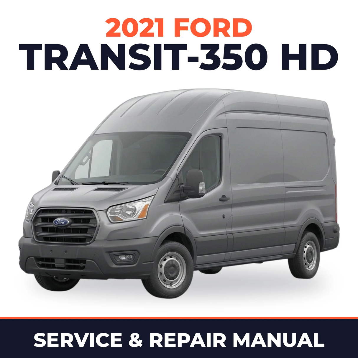 2021 Ford Transit-350 HD service and repair manual cover with vehicle photo