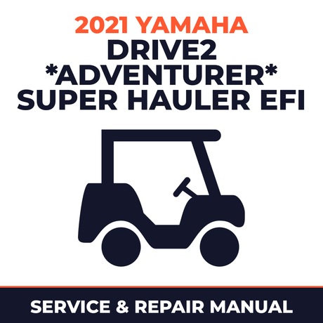 2021 Yamaha DRIVE2 *ADVENTURER* SUPER HAULER EFI Service and Repair Manual - golf car workshop manual cover