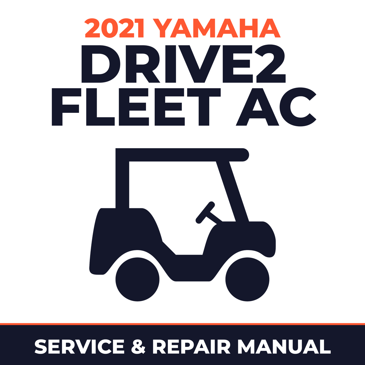 2021 Yamaha DRIVE2 FLEET AC Service and Repair Manual - golf car workshop manual cover