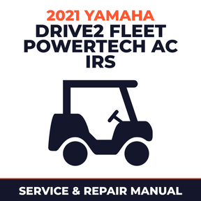 2021 Yamaha DRIVE2 FLEET POWERTECH AC IRS Service and Repair Manual - golf car workshop manual cover