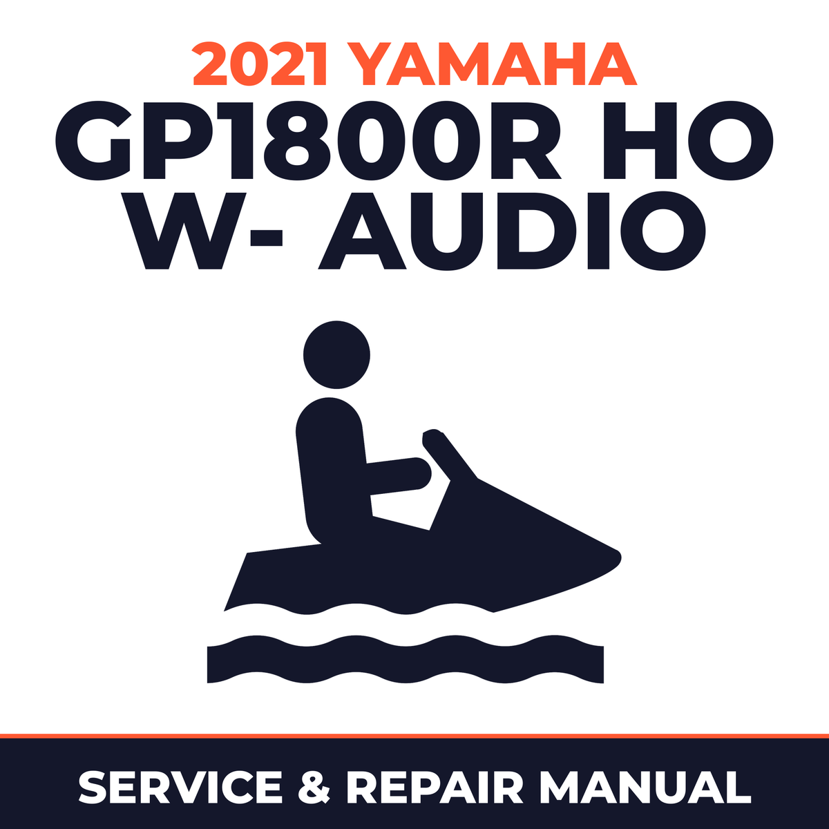 2021 Yamaha GP1800R HO w- audio Service and Repair Manual - personal watercraft workshop manual cover