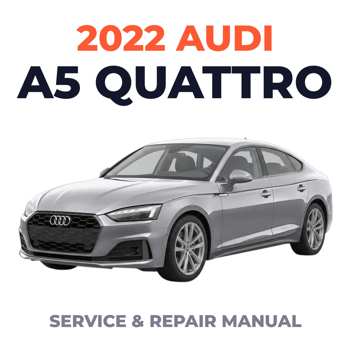 2022 Audi A5 Quattro Service and Repair Manual