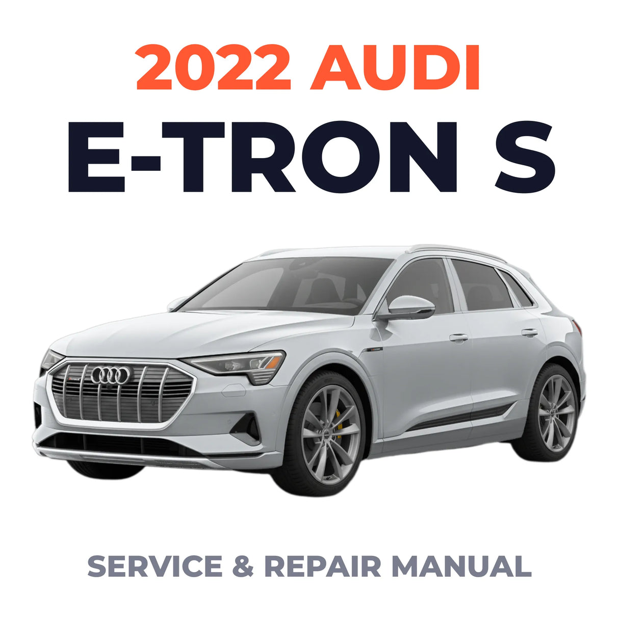 2022 Audi e-tron S Service and Repair Manual