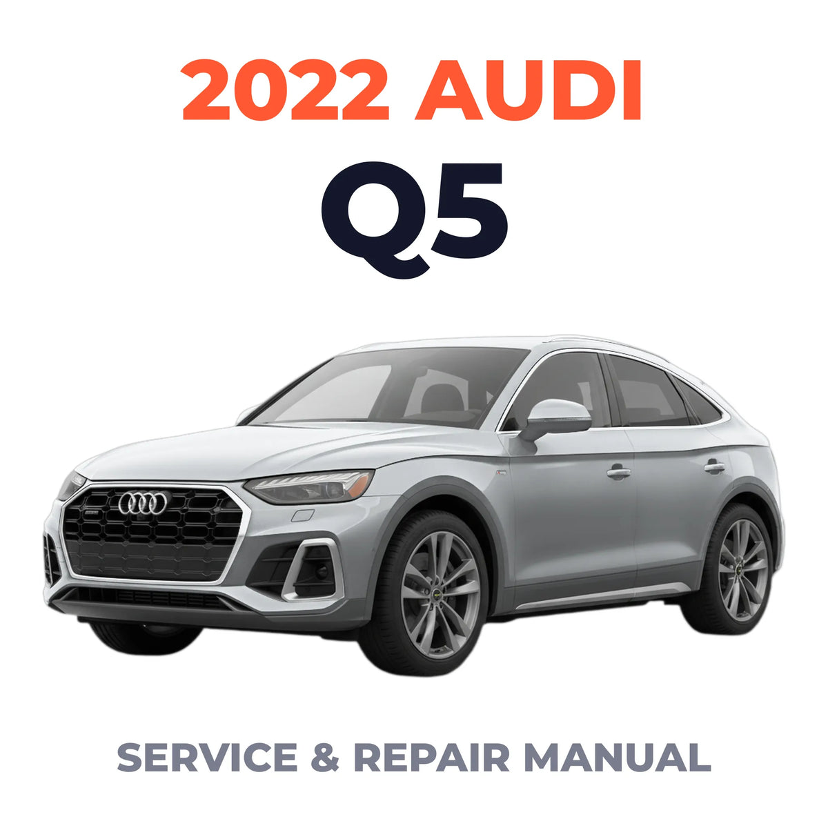 2022 Audi Q5 Service and Repair Manual