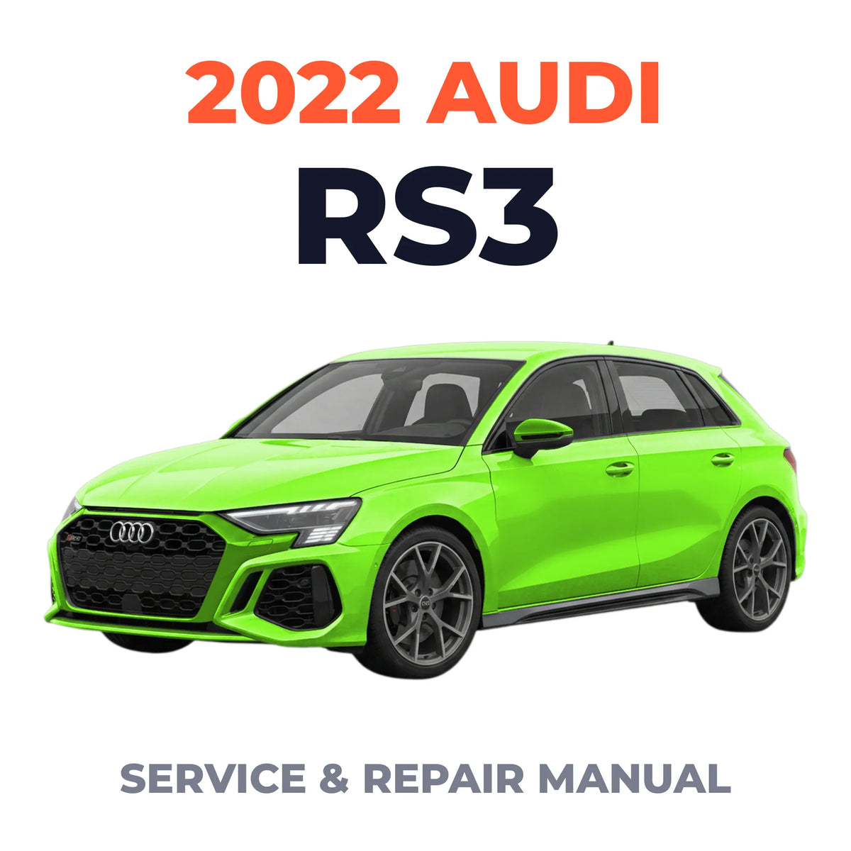 2022 Audi RS3 Service and Repair Manual