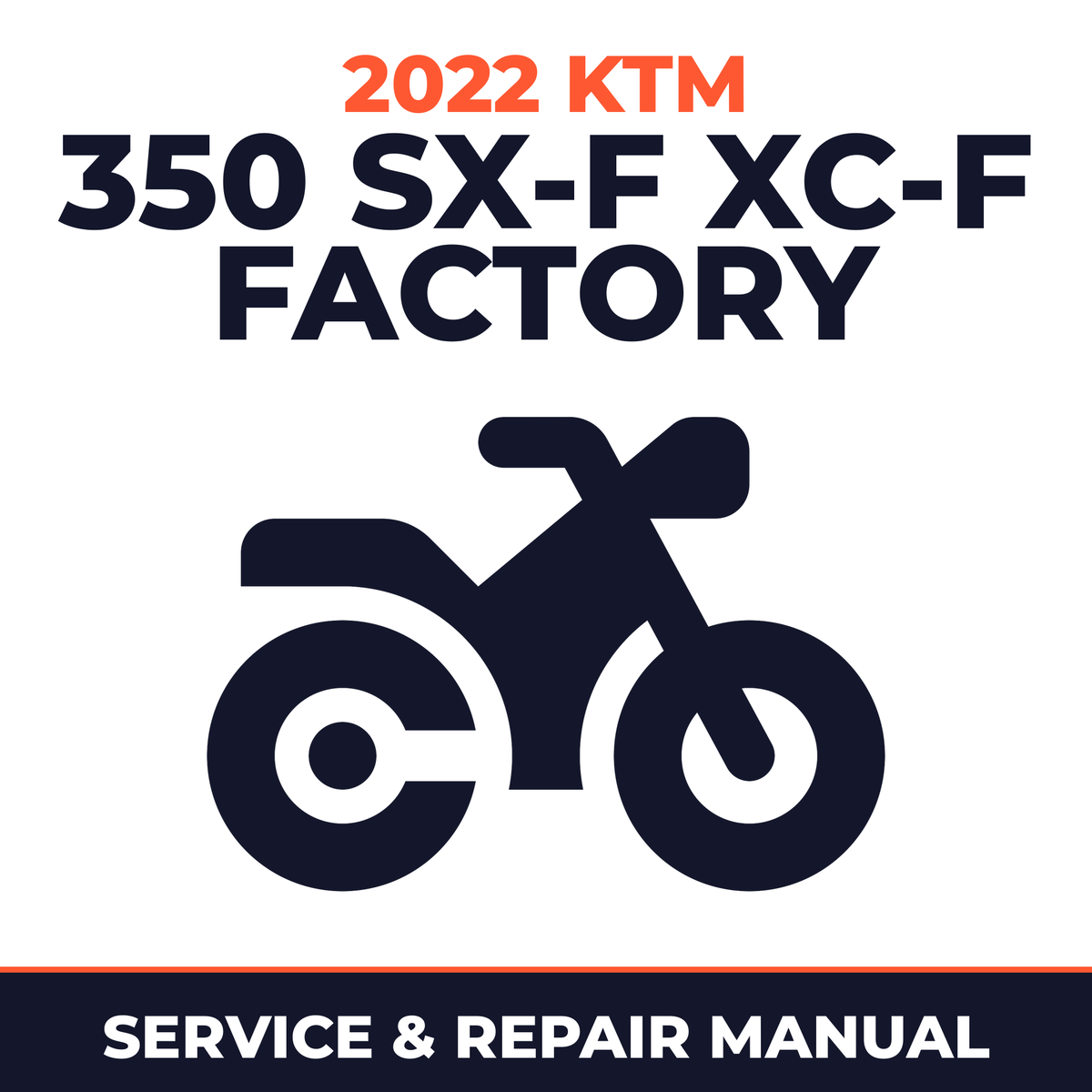 2022 KTM 350 SX-F XC-F Factory Service and Repair Manual - motorcycle workshop manual cover