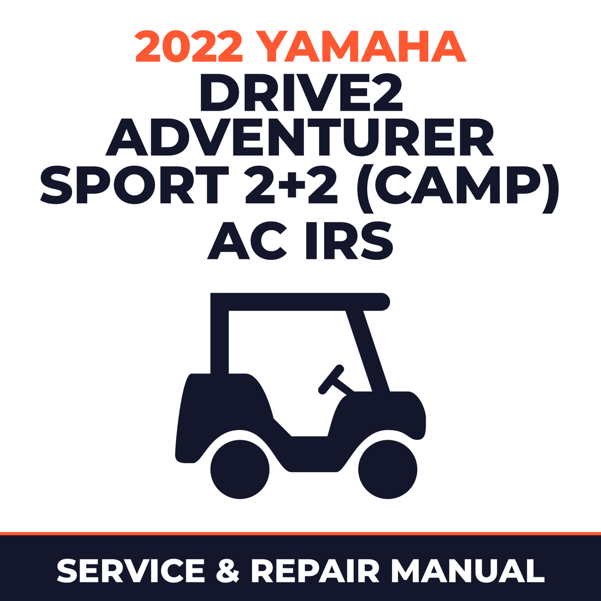 2022 Yamaha DRIVE2 ADVENTURER SPORT 2+2 (CAMP) AC IRS Service and Repair Manual - golf car workshop manual cover