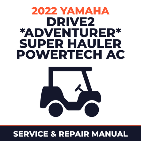 2022 Yamaha DRIVE2 *ADVENTURER* SUPER HAULER POWERTECH AC Service and Repair Manual - golf car workshop manual cover