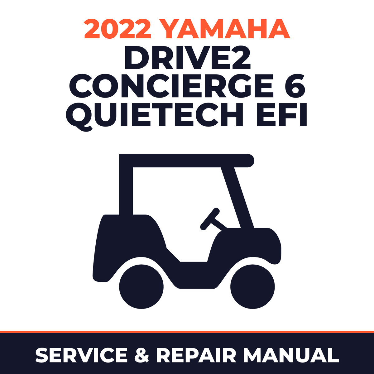 2022 Yamaha DRIVE2 CONCIERGE 6 QUIETECH EFI Service and Repair Manual - golf car workshop manual cover