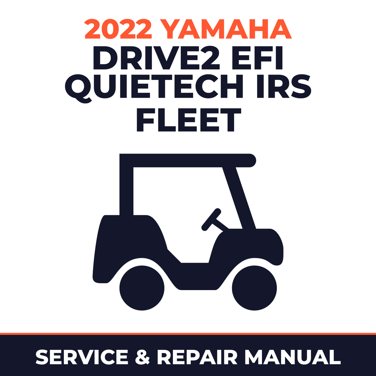 2022 Yamaha DRIVE2 EFI QUIETECH IRS FLEET Service and Repair Manual - golf car workshop manual cover