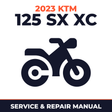 2023 KTM 125 SX XC Service and Repair Manual - motorcycle workshop manual cover