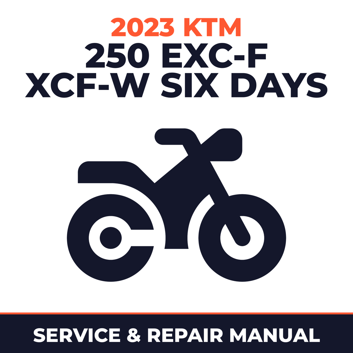 2023 KTM 250 EXC-F XCF-W Six Days Service and Repair Manual - motorcycle workshop manual cover