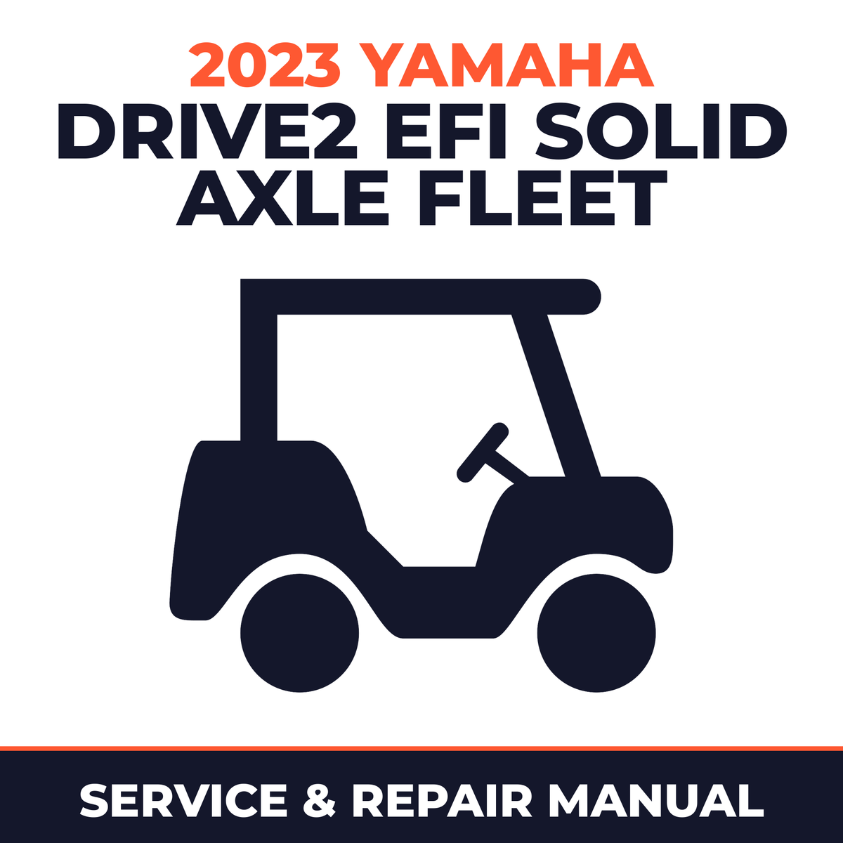 2023 Yamaha DRIVE2 EFI SOLID AXLE FLEET Service and Repair Manual - golf car workshop manual cover