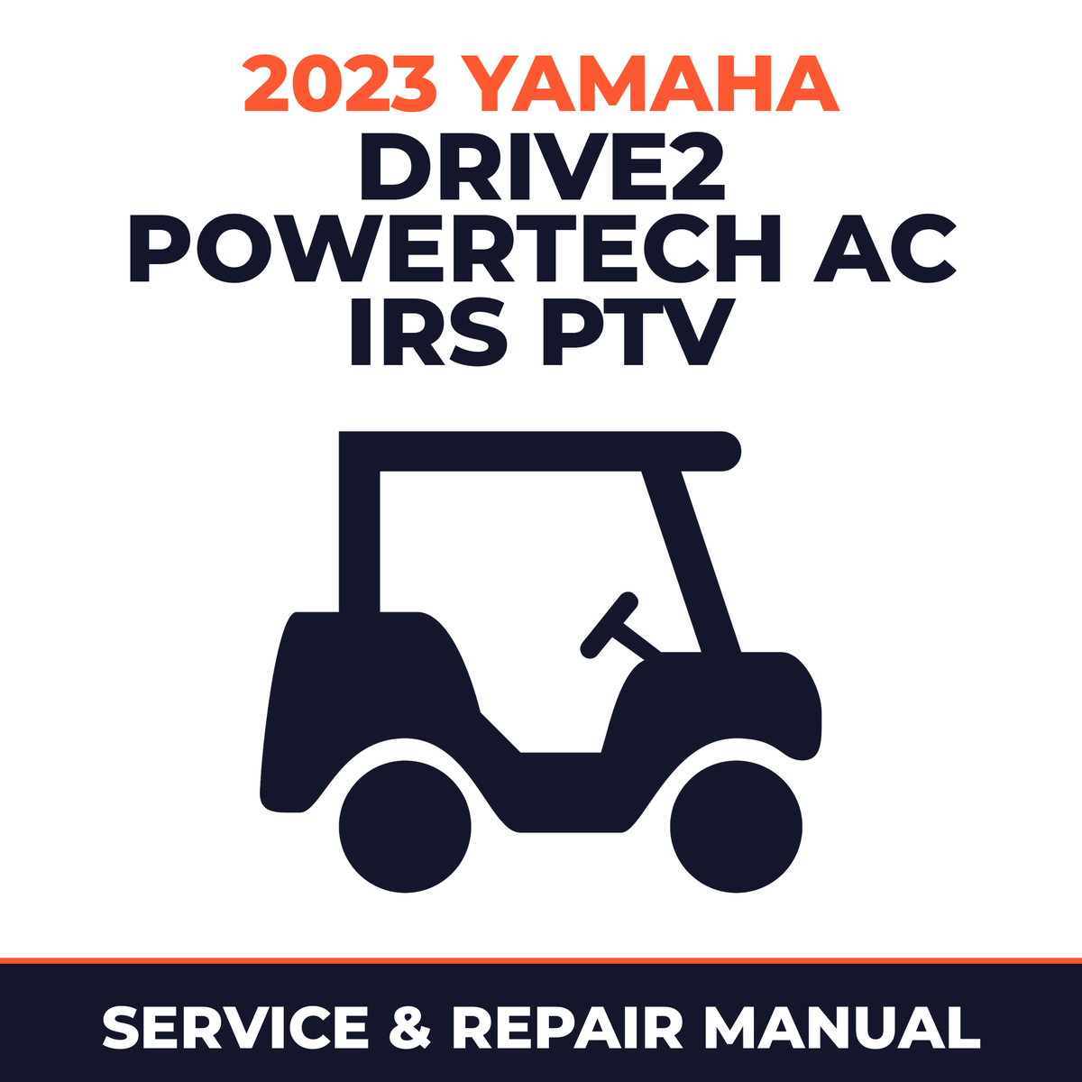 2023 Yamaha DRIVE2 POWERTECH AC IRS PTV Service and Repair Manual - golf car workshop manual cover