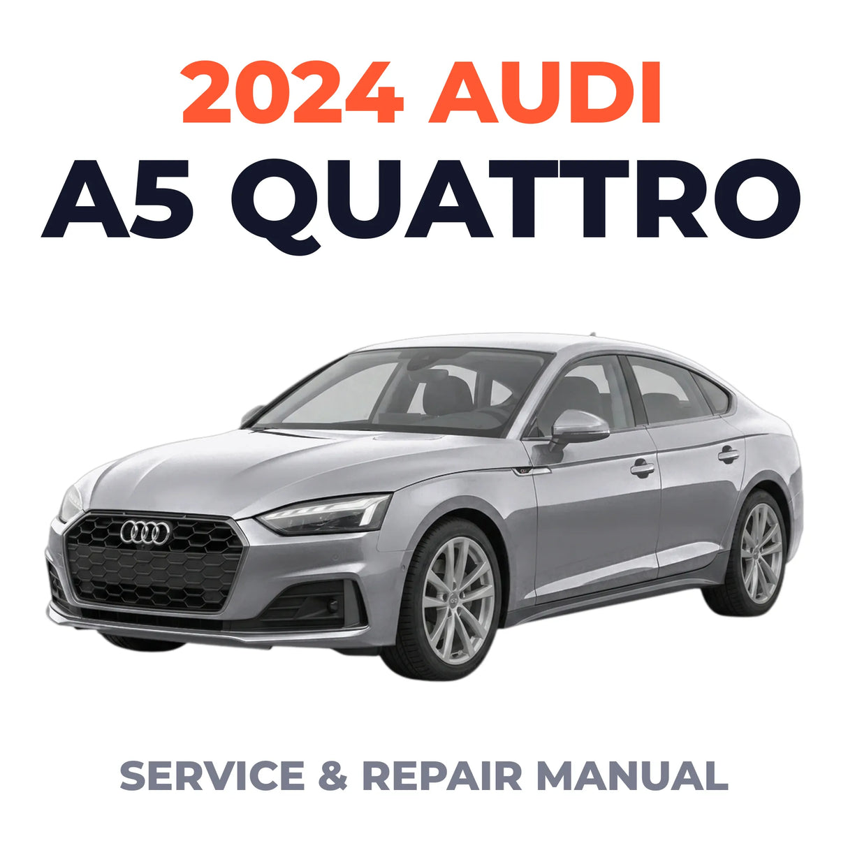 2024 Audi A5 Quattro Service and Repair Manual