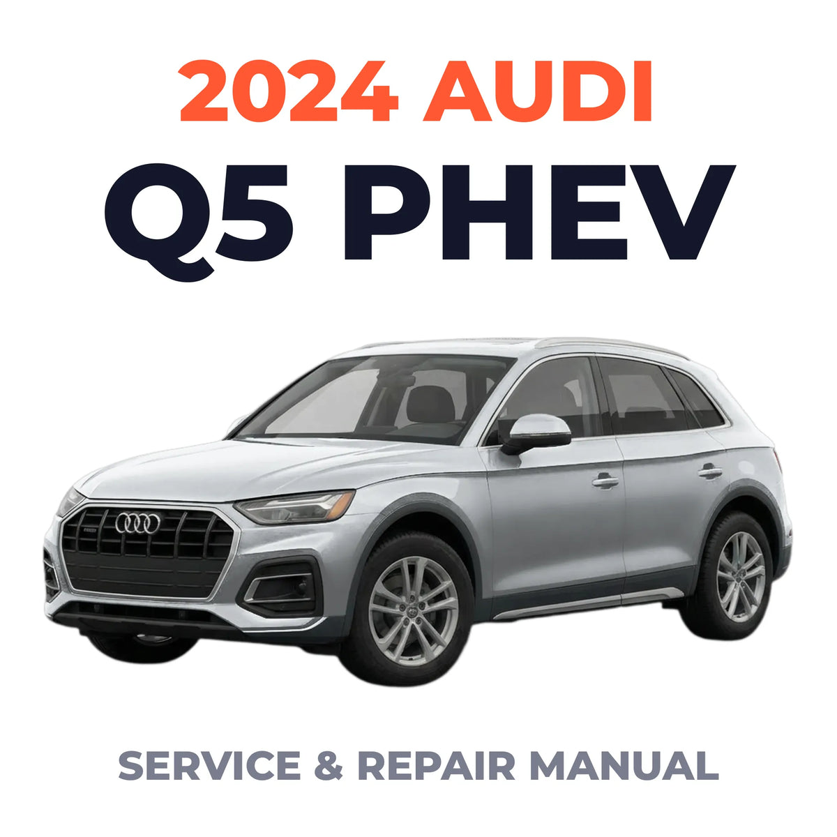 2024 Audi Q5 PHEV Service and Repair Manual