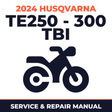 2024 Husqvarna TE250 - 300 TBI Service and Repair Manual - motorcycle workshop manual cover