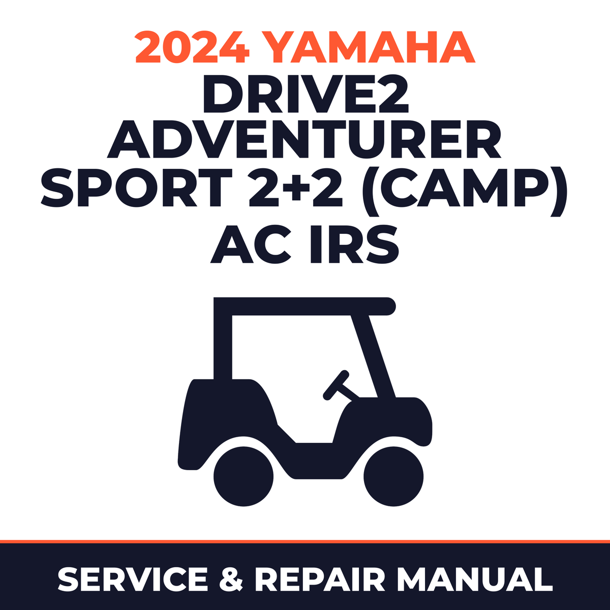 2024 Yamaha DRIVE2 ADVENTURER SPORT 2+2 (CAMP) AC IRS Service and Repair Manual - golf car workshop manual cover