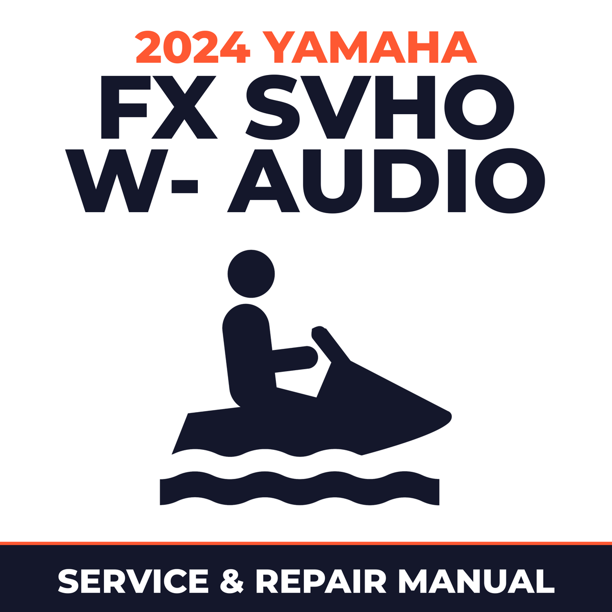 2024 Yamaha FX SVHO w- audio Service and Repair Manual - personal watercraft workshop manual cover