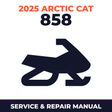 2025 Arctic Cat 858 Service and Repair Manual - snowmobile workshop manual cover