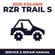 2025 Polaris RZR Trail S Service and Repair Manual - side-by-side workshop manual cover