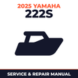 2025 Yamaha 222S Service and Repair Manual - boat workshop manual cover