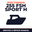 2025 Yamaha 255 FSH SPORT H Service and Repair Manual - boat workshop manual cover