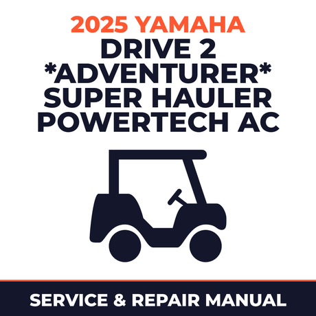 2025 Yamaha DRIVE 2 *ADVENTURER* SUPER HAULER POWERTECH AC Service and Repair Manual - golf car workshop manual cover
