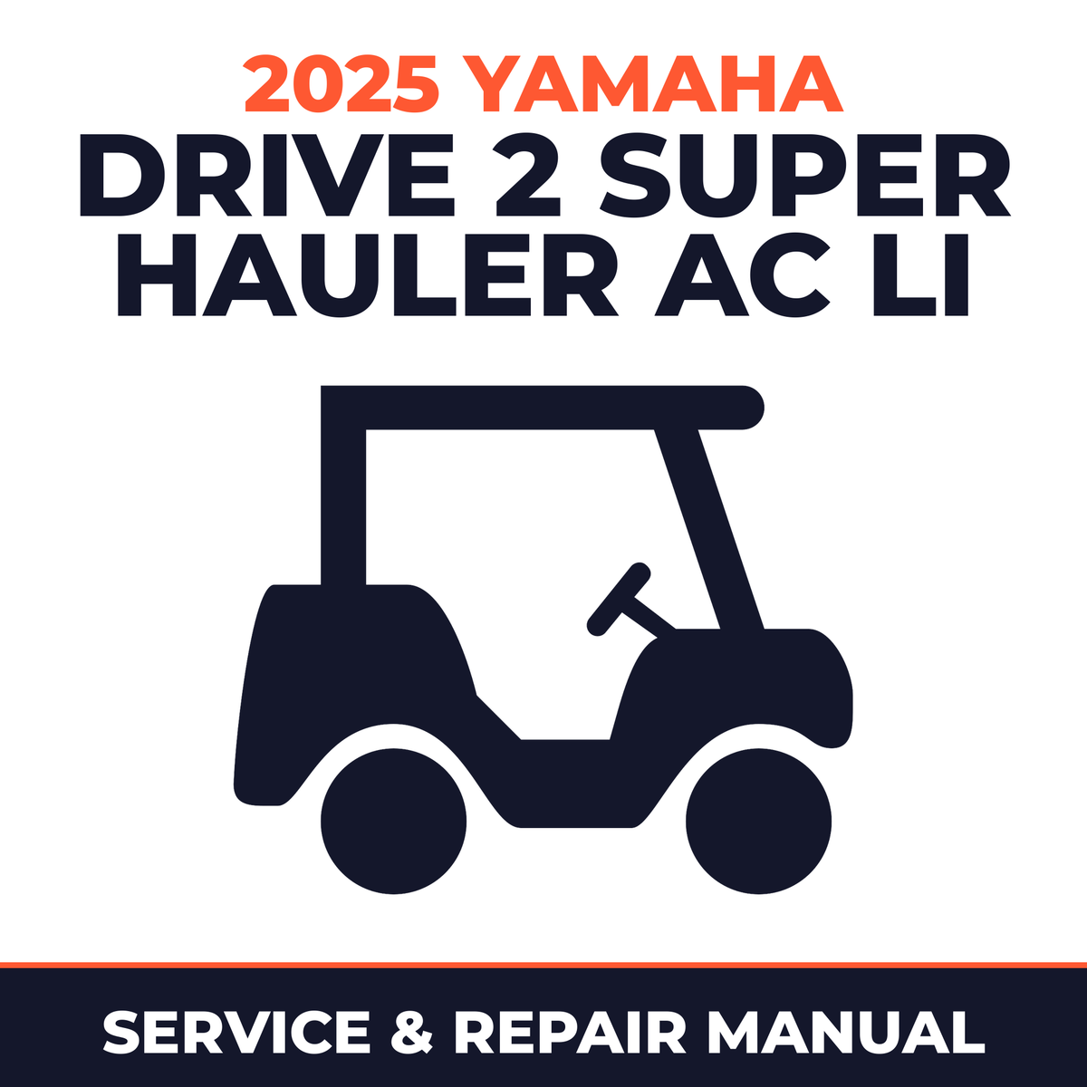 2025 Yamaha DRIVE 2 SUPER HAULER AC Li Service and Repair Manual - golf car workshop manual cover