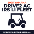 2025 Yamaha DRIVE2 AC IRS Li FLEET Service and Repair Manual - golf car workshop manual cover