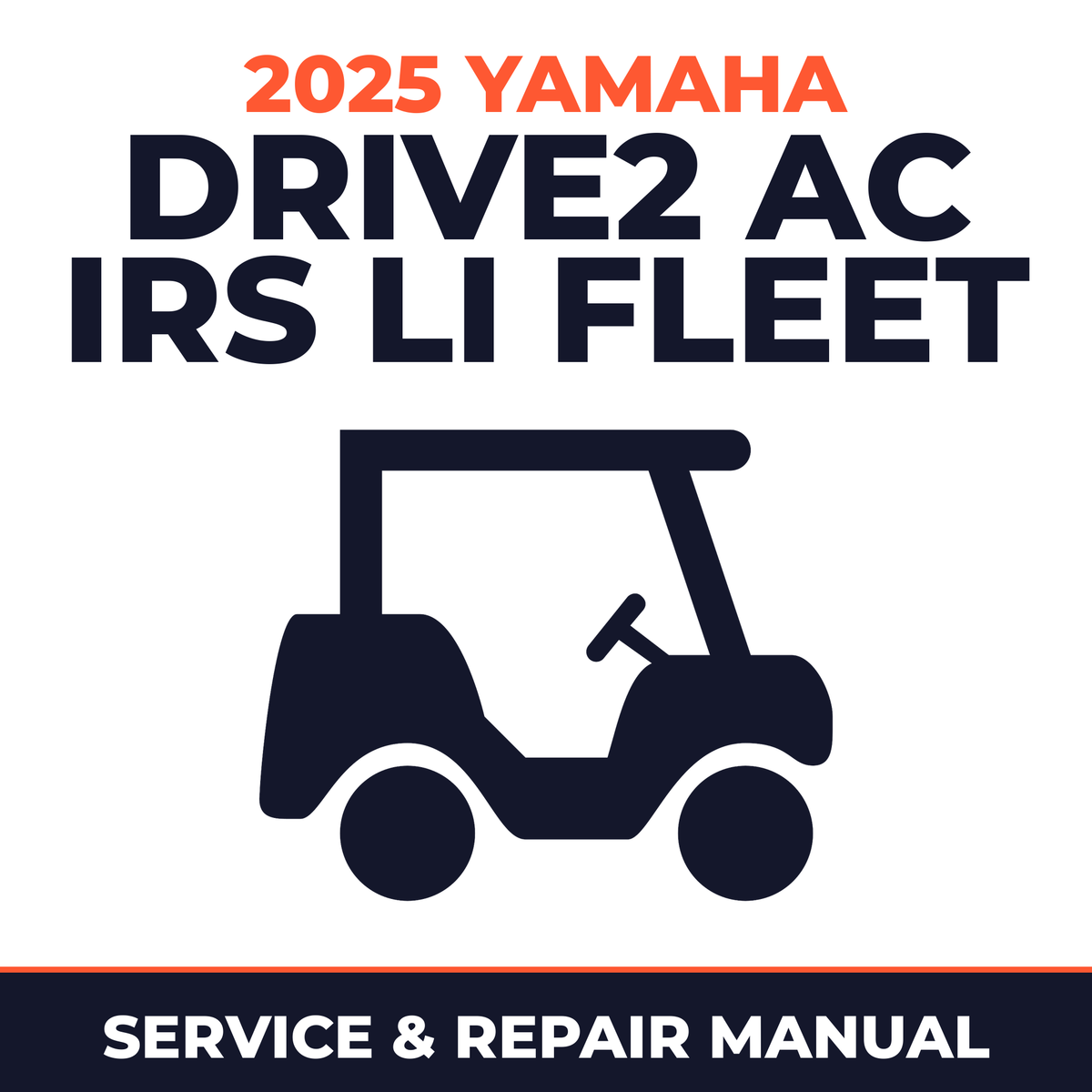 2025 Yamaha DRIVE2 AC IRS Li FLEET Service and Repair Manual - golf car workshop manual cover