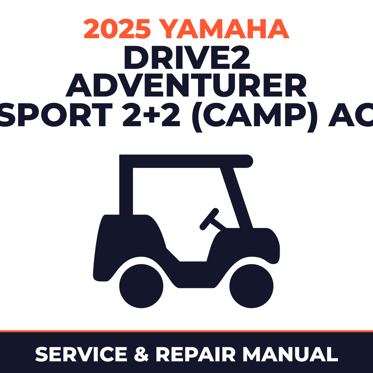 2025 Yamaha DRIVE2 ADVENTURER SPORT 2+2 (CAMP) AC Service and Repair Manual - golf car workshop manual cover