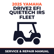 2025 Yamaha DRIVE2 EFI QUIETECH IRS FLEET Service and Repair Manual - golf car workshop manual cover