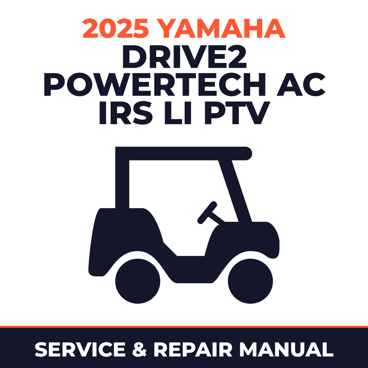 2025 Yamaha DRIVE2 POWERTECH AC IRS Li PTV Service and Repair Manual - golf car workshop manual cover