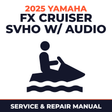 2025 Yamaha FX Cruiser SVHO w/ audio Service and Repair Manual - personal watercraft workshop manual cover
