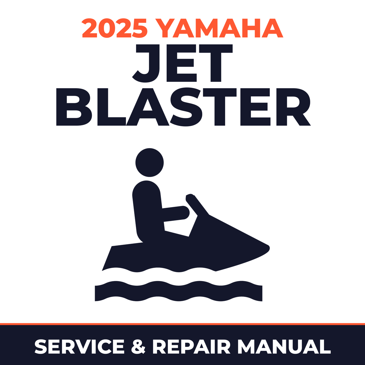 2025 Yamaha Jet Blaster Service and Repair Manual - personal watercraft workshop manual cover