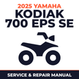 2025 Yamaha KODIAK 700 EPS SE Service and Repair Manual - ATV workshop manual cover
