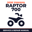 2026 Yamaha RAPTOR 700 Service and Repair Manual - ATV workshop manual cover