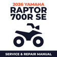2026 Yamaha RAPTOR 700R SE Service and Repair Manual - ATV workshop manual cover