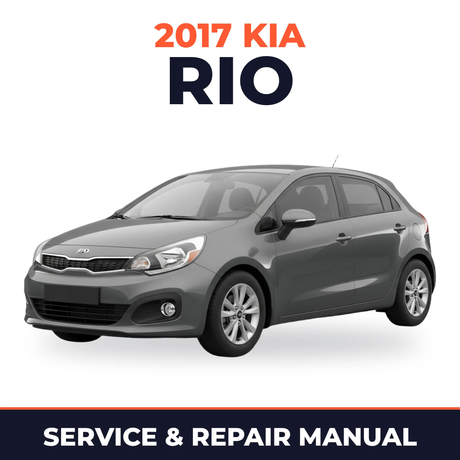 2017 Kia Rio Service and Repair Manual