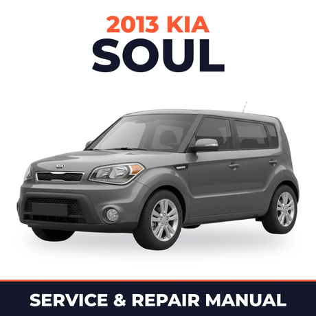 2013 Kia Soul Service and Repair Manual